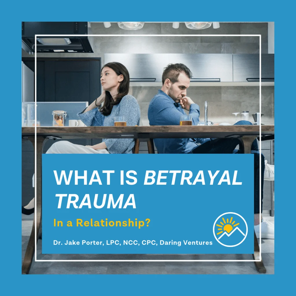 Married partners not communicating, what is betrayal trauma, Dr. Jake Porter, Ever Accountable