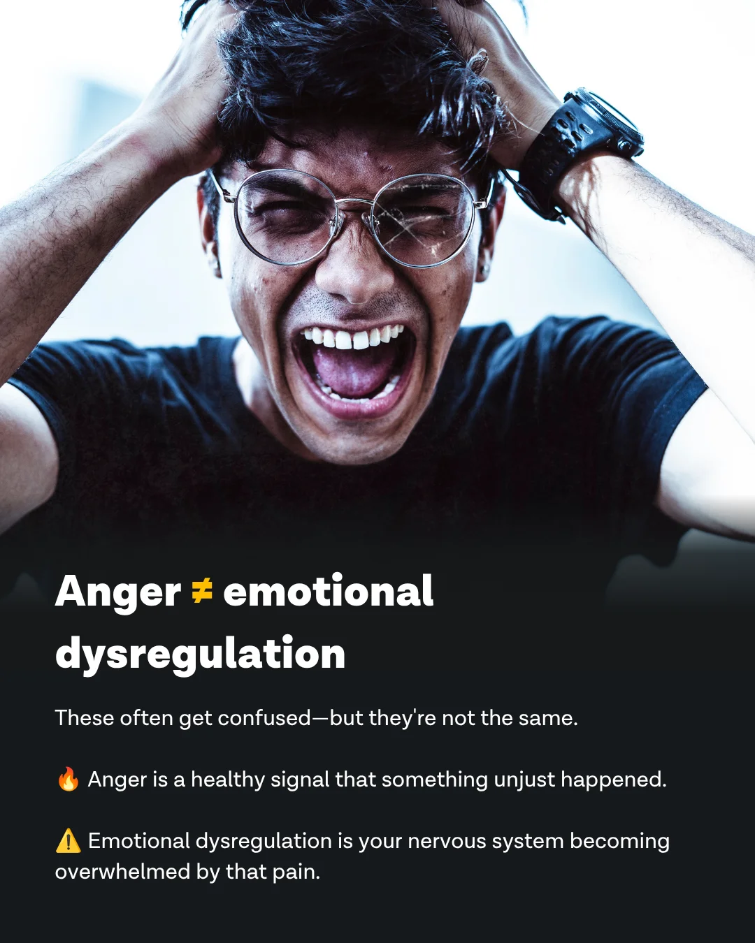 Man gripping his hair and shouting in frustration — anger is not the same as emotional dysregulation; anger is a healthy signal that something unjust happened
