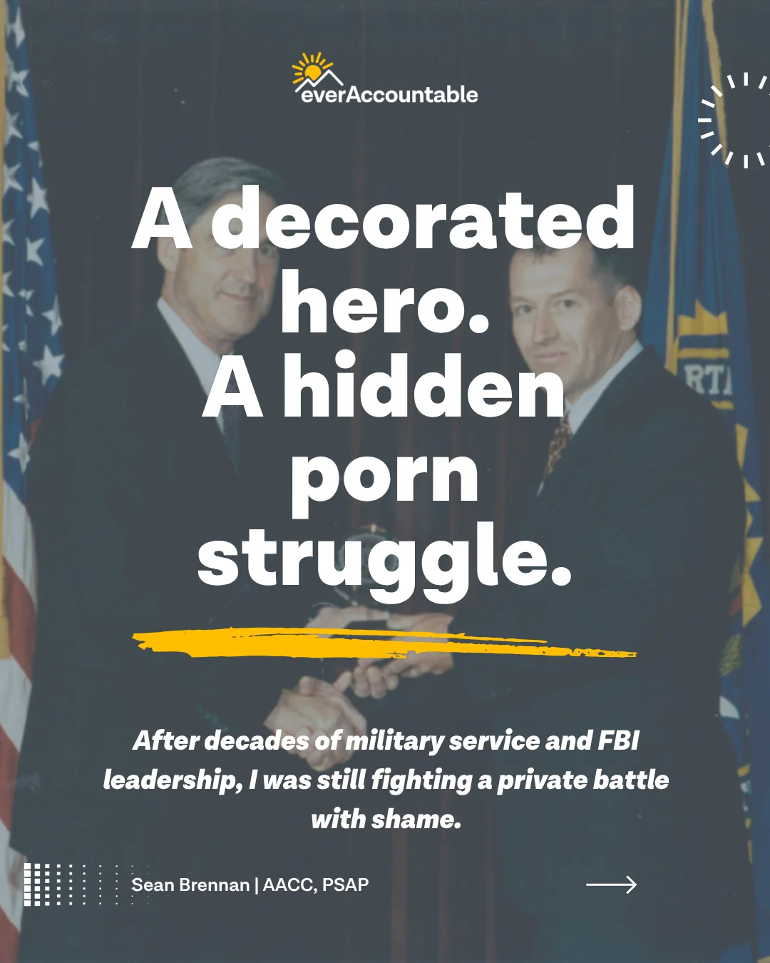 A decorated hero. A hidden porn struggle. After decades of military service and FBI leadership, Sean Brennan was still fighting a private battle with shame.